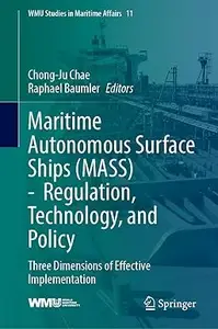 Maritime Autonomous Surface Ships (MASS) - Regulation, Technology, and Policy