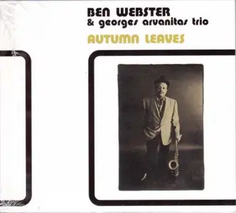 Ben Webster & Georges Arvanitas Trio - Autumn Leaves (1972)