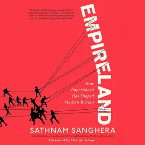Empireland: How Imperialism Has Shaped Modern Britain
