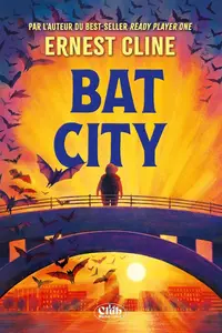 Ernest Cline, "Bat city"