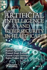 Artificial Intelligence and Cybersecurity in Healthcare