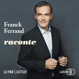 Franck Ferrand, "Franck Ferrand raconte"