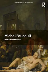 History of Madness (Routledge Classics)
