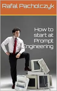 How to start at Prompt Engineering