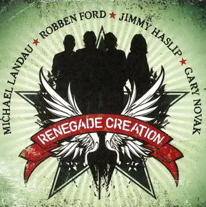 Michael Landau, Robben Ford, Jimmy Haslip, Gary Novak - Renegade Creation (2010)