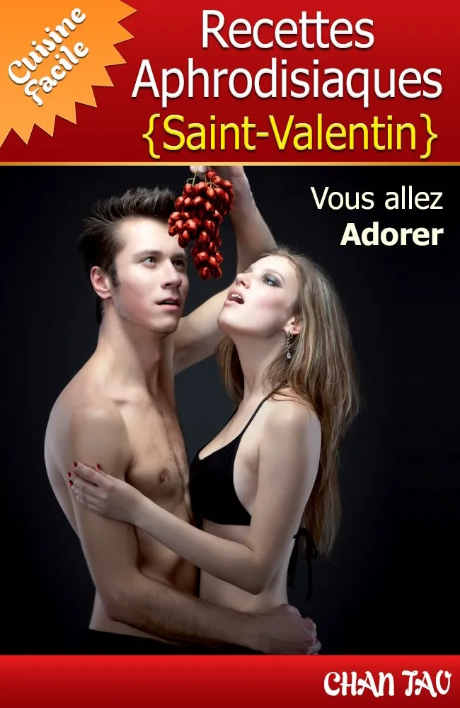Chan Tao, "Recettes Aphrodisiaques - Saint-Valentin"