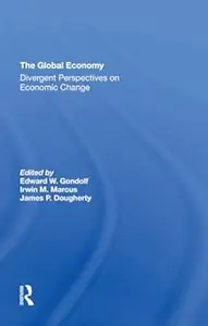 The Global Economy: Divergent Perspectives On Economic Change