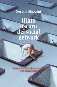 Il lato oscuro dei social network - Serena Mazzini