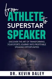 From Athlete to Superstar Speaker