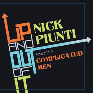 Nick Piunti & The Complicated Men - Up and Out of It (2024) [Official Digital Download 24/96]