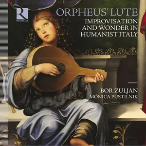 Bor Zuljan - Orpheus' Lute. Improvisation and Wonder in Humanist Italy (2024) [Official Digital Download 24/192]