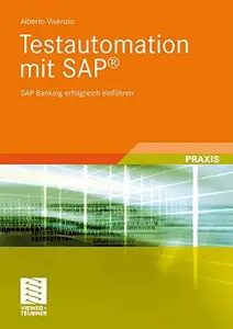 Testautomation mit SAP®: SAP Banking erfolgreich einführen