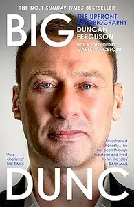 BIG DUNC: The No. 1 Sunday Times bestselling autobiography from the Scottish footballer and Everton legend