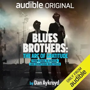 Blues Brothers: The Arc of Gratitude [Audible Original]