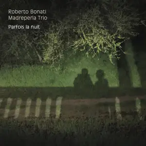 Roberto Bonati Madreperla Trio - Parfois La Nuit (2025) [Official Digital Download 24/96]