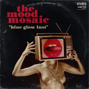 VA - The Mood Mosaic - Blue Glow Lust (2026) [Official Digital Download 24/48]