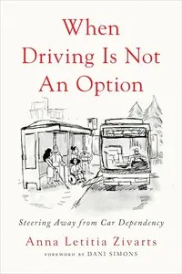 When Driving Is Not an Option: Steering Away from Car Dependency