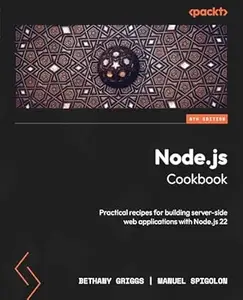 Node.js Cookbook: Practical recipes for building server-side web applications with Node.js 22