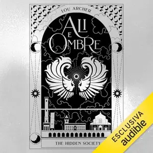 «Ali e Ombre: Hidden Society, Vol. 4» by Lou Archer