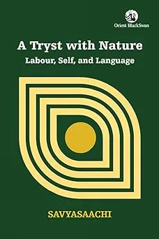 A Tryst with Nature: Labour, Self, and Language