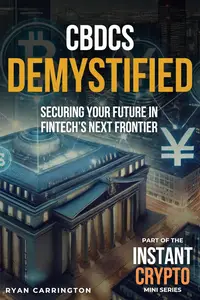 CBDCs Demystified: Securing Your Future in Fintech’s Next Frontier