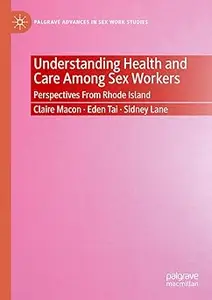Understanding Health and Care Among Sex Workers: Perspectives From Rhode Island