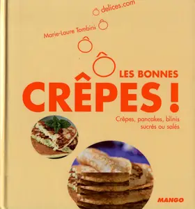 Marie-Laure Tombini, "Ô les bonnes crêpes ! : Crêpes, pancakes, blinis sucrés ou salés"