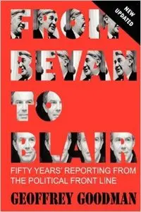 From Bevan to Blair: Fifty Years Reporting from the Political Front Line