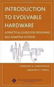 Introduction to Evolvable Hardware: A Practical Guide for Designing Self-Adaptive Systems
