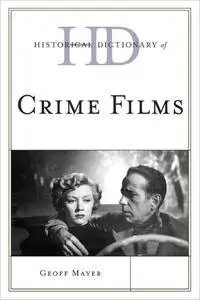 Historical Dictionary of Crime Films