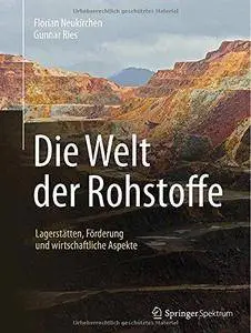 Die Welt der Rohstoffe: Lagerstätten, Förderung und wirtschaftliche Aspekte (Repost)