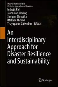 An Interdisciplinary Approach for Disaster Resilience and Sustainability