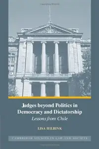Judges beyond Politics in Democracy and Dictatorship: Lessons from Chile