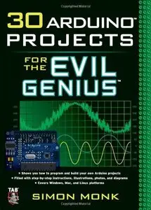 30 Arduino Projects for the Evil Genius (Repost)