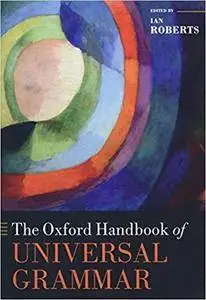 The Oxford Handbook of Universal Grammar (Oxford Handbooks)