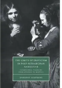 The Limits of Eroticism in Post-Petrarchan Narrative: Conditional Pleasure from Spenser to Marvell [Repost]