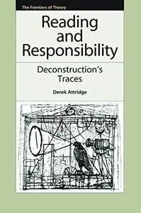 Reading and responsibility : deconstruction's traces