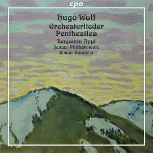 Benjamin Appl, Jenaer Philharmonie & Simon Gaudenz - Wolf: Orchesterlieder & Penthesilea (2022) [Digital Download 24/96]
