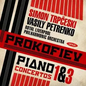 Simon Trpčeski, RLPO & Vasily Petrenko -  Prokofiev: Piano Concertos 1 & 3 (2017) [Official Digital Download 24/96]