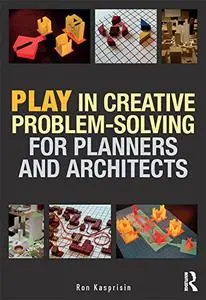 Play in Creative Problem-solving for Planners and Architects (Repost)