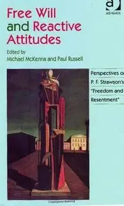 Free Will and Reactive Attitudes by Michael S. Mckenna