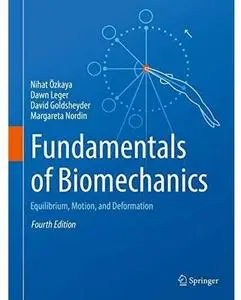 Fundamentals of Biomechanics: Equilibrium, Motion, and Deformation (4th edition) [Repost]