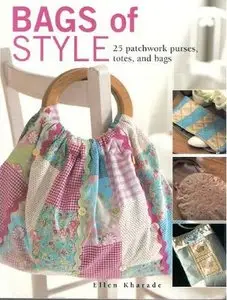 Bags of Style: 25 Patchwork Purses, Totes and Bags (Creative Arts & Crafts)