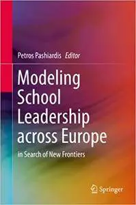 Modeling School Leadership across Europe: in Search of New Frontiers (Repost)