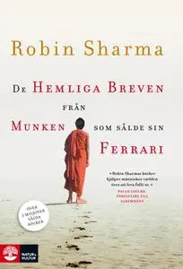 «De hemliga breven från munken som sålde sin Ferrari» by Robin Sharma