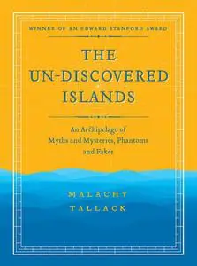 «The Un-Discovered Islands» by Malachy Tallack