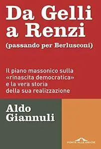 Da Gelli a Renzi (passando per Berlusconi)