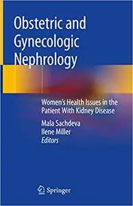 Obstetric and Gynecologic Nephrology: Women’s Health Issues in the Patient With Kidney Disease (repost)