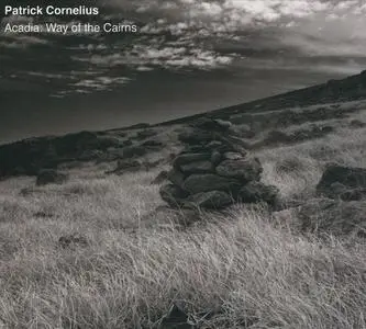 Patrick Cornelius - Acadia: Way Of The Cairns (2020)