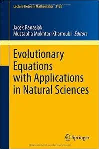 Evolutionary Equations with Applications in Natural Sciences (repost)
